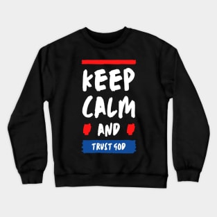 Keep calm and trust god modern quote Crewneck Sweatshirt